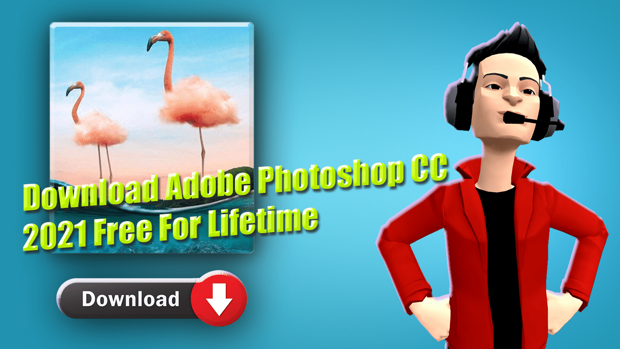 Download Adobe Photoshop Cc 2021 Free For Lifetime