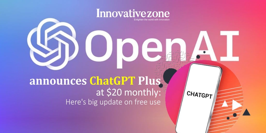 OpenAI announces ChatGPT Plus at 20 monthly Heres big update on free use