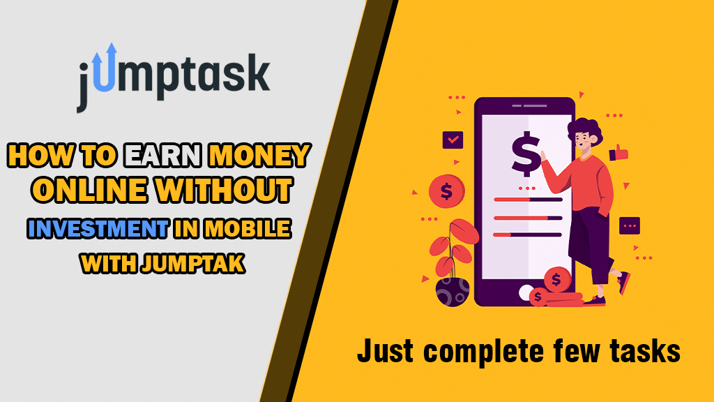 how to earn money online without investment in mobile With Jumptak