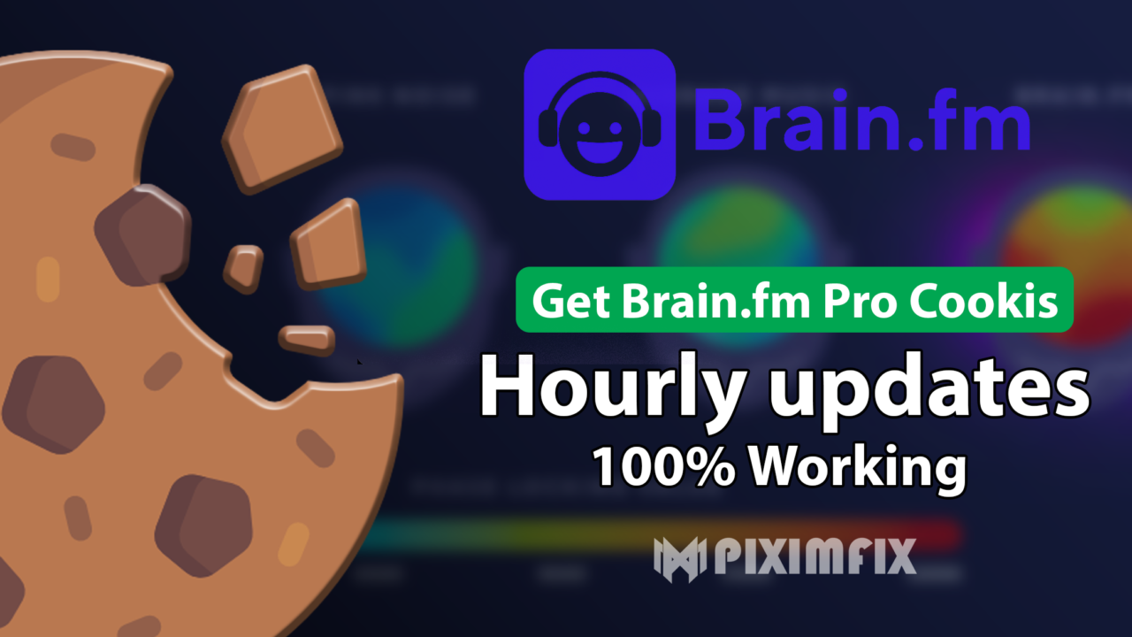 Get Brain FM Premium Cookies | Update Hourly