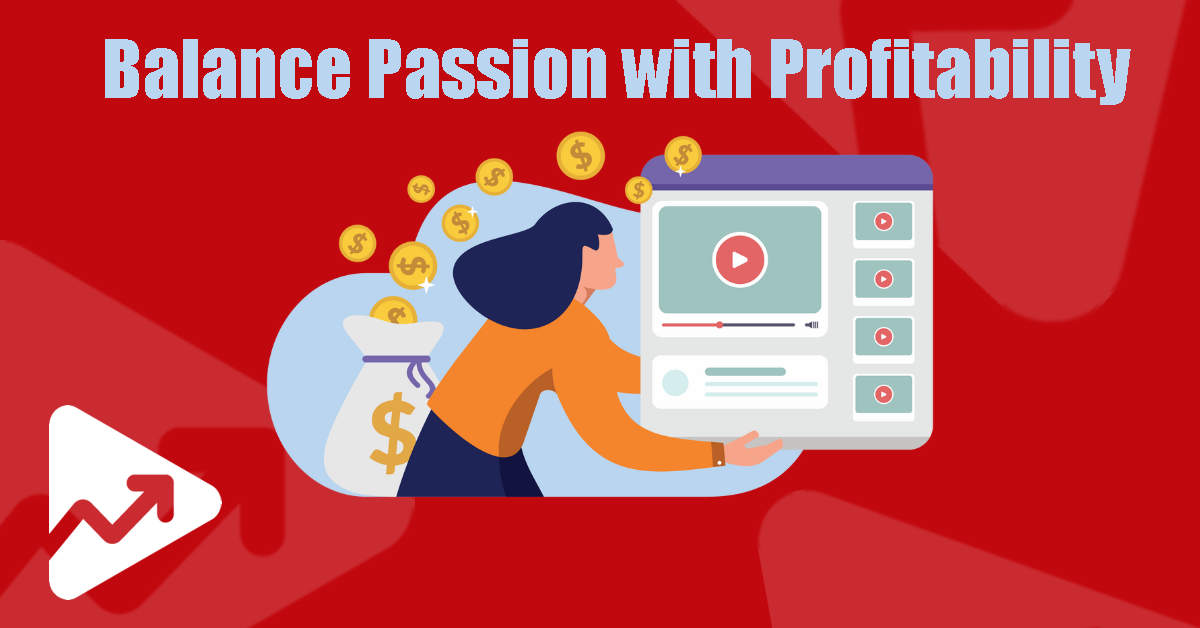 Balance Passion with Profitability